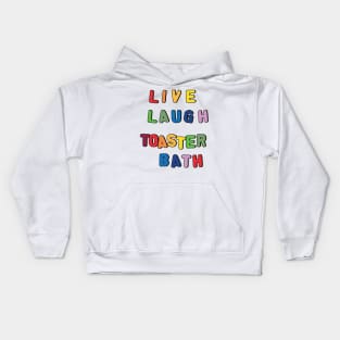 Live Laugh Toaster Bath Kids Hoodie